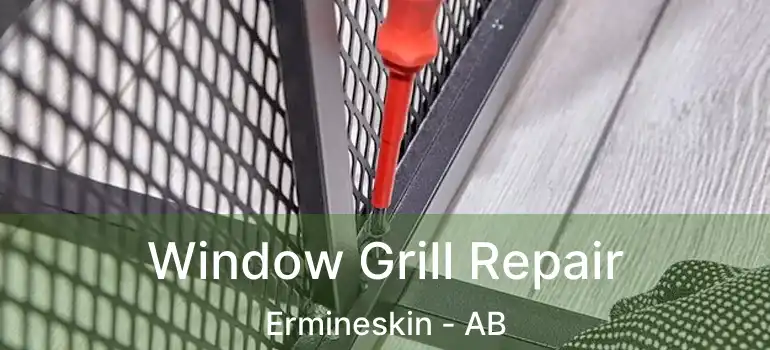  Window Grill Repair Ermineskin - AB