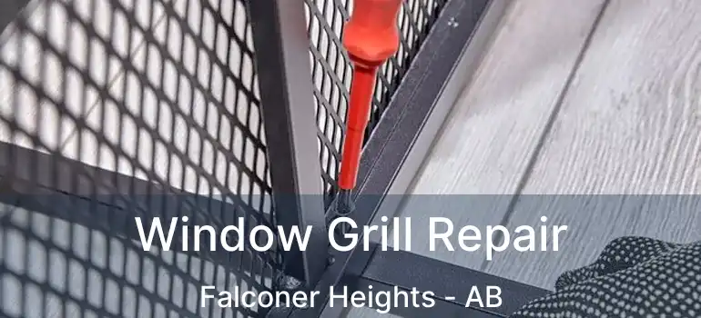 Window Grill Repair Falconer Heights - AB