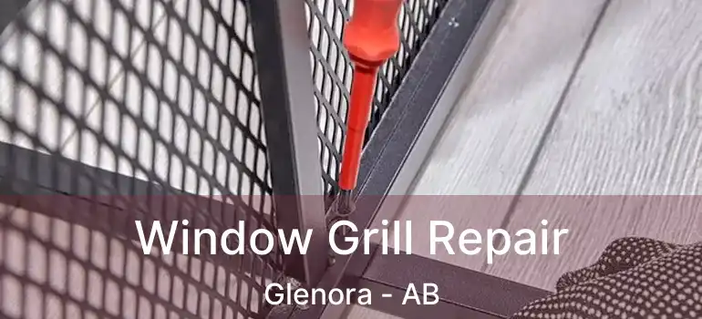  Window Grill Repair Glenora - AB