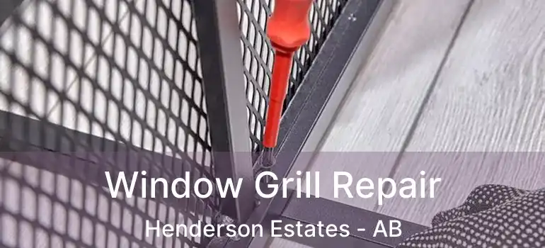  Window Grill Repair Henderson Estates - AB