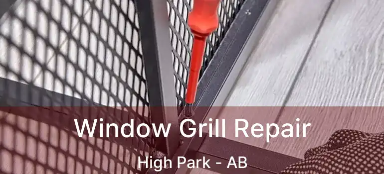  Window Grill Repair High Park - AB