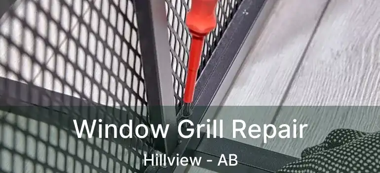  Window Grill Repair Hillview - AB