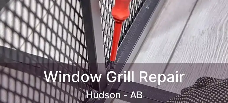  Window Grill Repair Hudson - AB