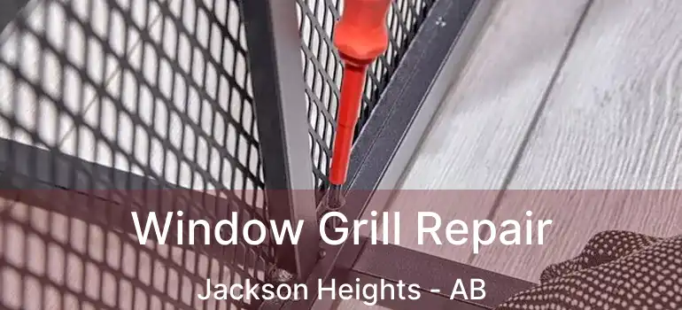  Window Grill Repair Jackson Heights - AB