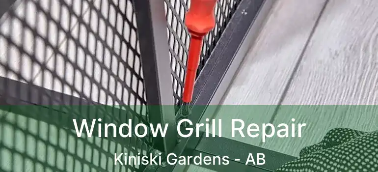  Window Grill Repair Kiniski Gardens - AB