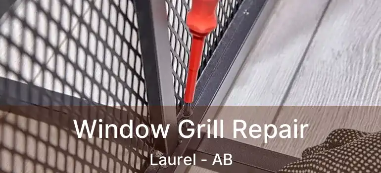  Window Grill Repair Laurel - AB
