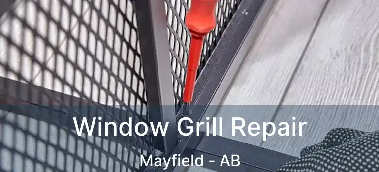  Window Grill Repair Mayfield - AB