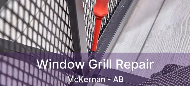  Window Grill Repair McKernan - AB