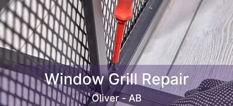  Window Grill Repair Oliver - AB