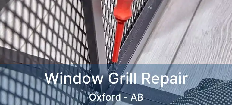  Window Grill Repair Oxford - AB