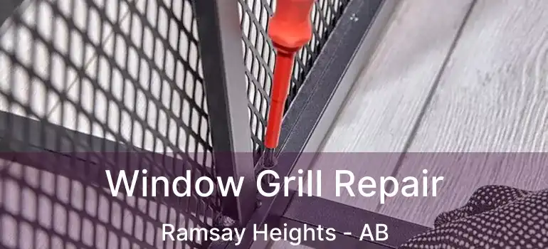  Window Grill Repair Ramsay Heights - AB