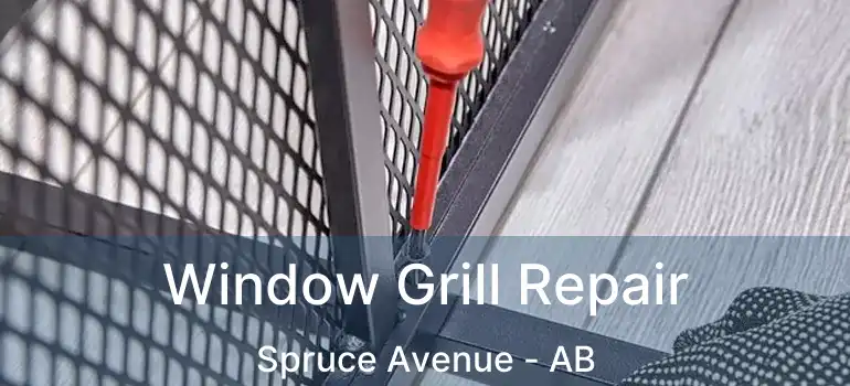 Window Grill Repair Spruce Avenue - AB