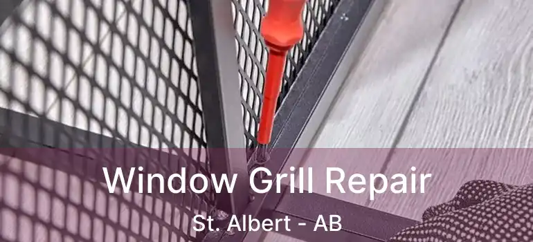  Window Grill Repair St. Albert - AB