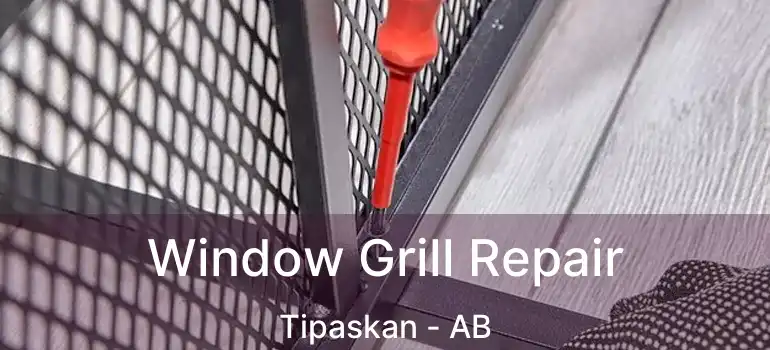  Window Grill Repair Tipaskan - AB