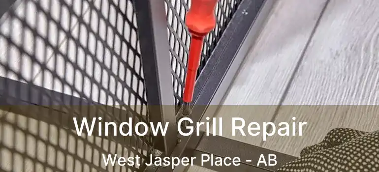  Window Grill Repair West Jasper Place - AB