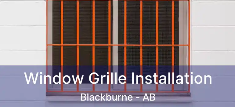 Window Grille Installation Blackburne - AB
