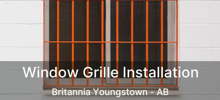  Window Grille Installation Britannia Youngstown - AB