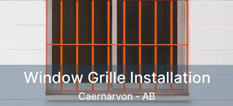  Window Grille Installation Caernarvon - AB
