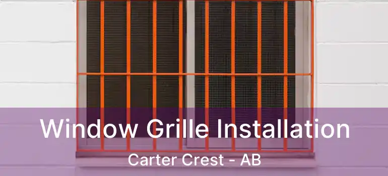  Window Grille Installation Carter Crest - AB