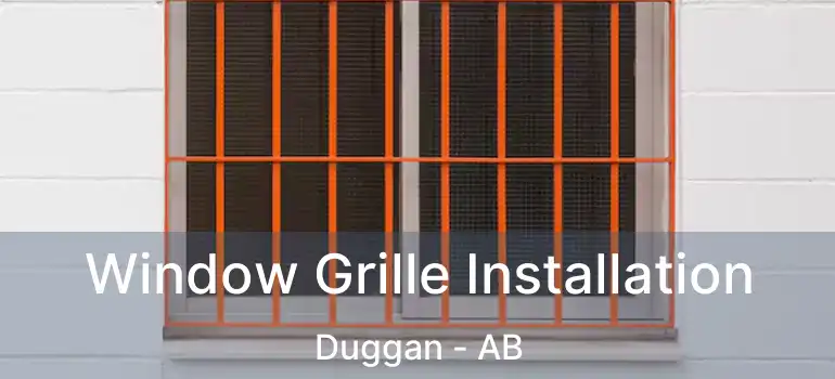  Window Grille Installation Duggan - AB
