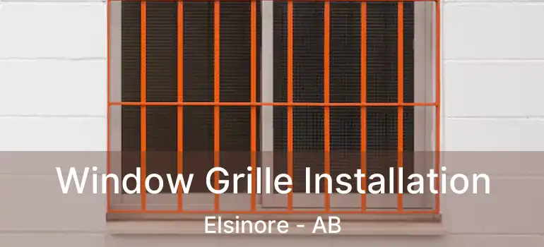  Window Grille Installation Elsinore - AB