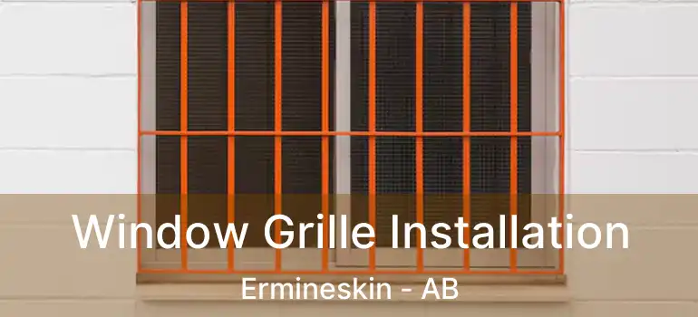  Window Grille Installation Ermineskin - AB