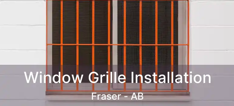  Window Grille Installation Fraser - AB