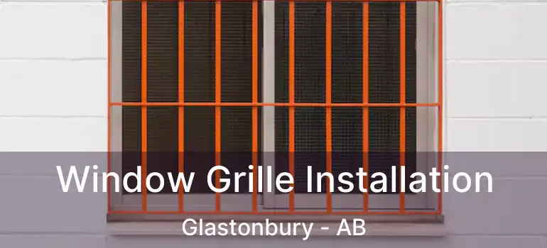  Window Grille Installation Glastonbury - AB