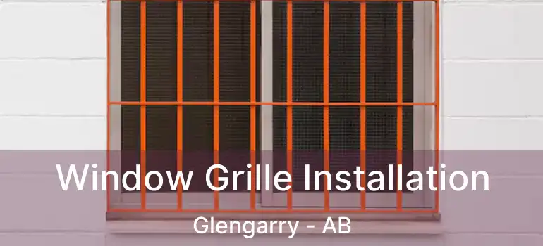  Window Grille Installation Glengarry - AB