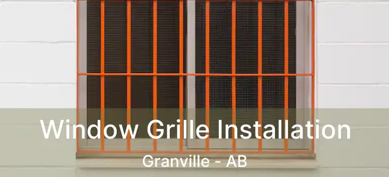  Window Grille Installation Granville - AB
