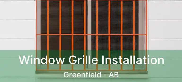  Window Grille Installation Greenfield - AB