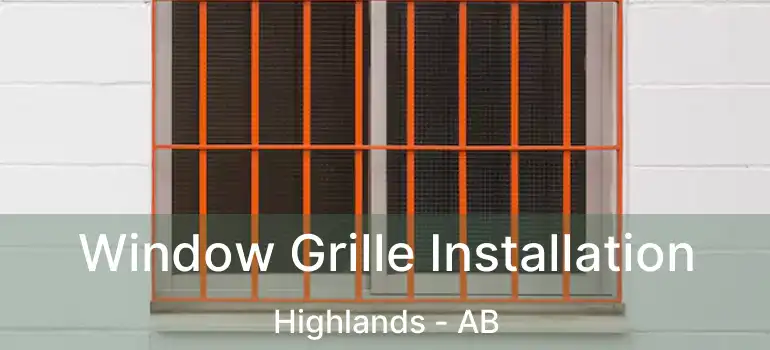  Window Grille Installation Highlands - AB