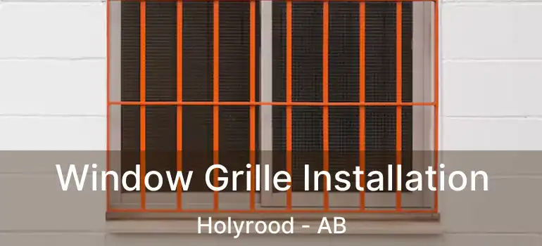  Window Grille Installation Holyrood - AB
