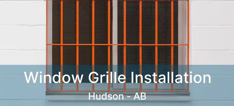  Window Grille Installation Hudson - AB