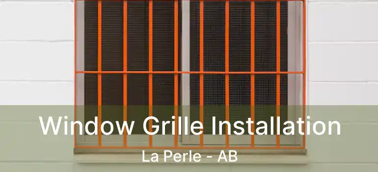  Window Grille Installation La Perle - AB