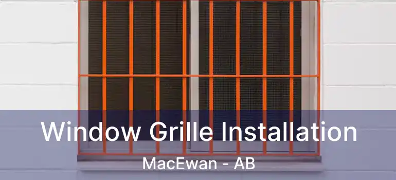  Window Grille Installation MacEwan - AB