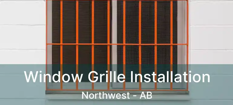  Window Grille Installation Northwest - AB