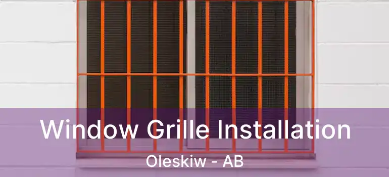  Window Grille Installation Oleskiw - AB
