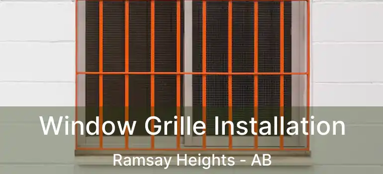  Window Grille Installation Ramsay Heights - AB