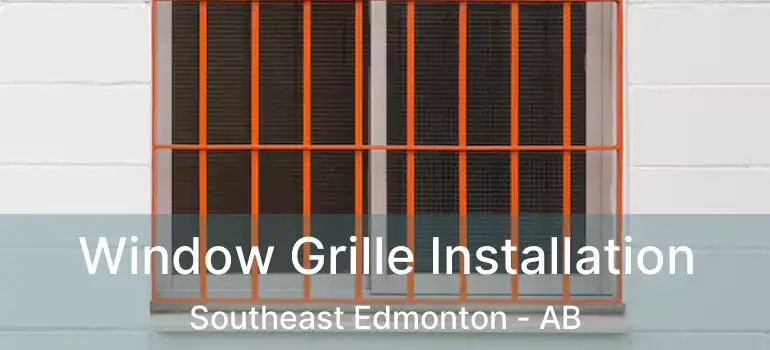  Window Grille Installation Southeast Edmonton - AB