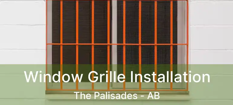  Window Grille Installation The Palisades - AB