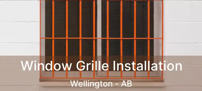  Window Grille Installation Wellington - AB