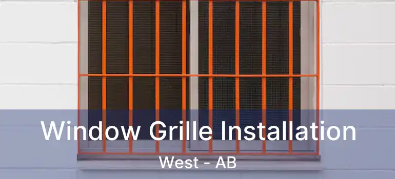  Window Grille Installation West - AB