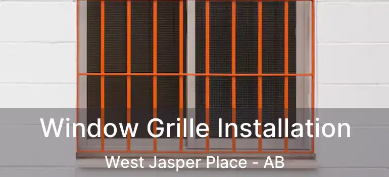  Window Grille Installation West Jasper Place - AB