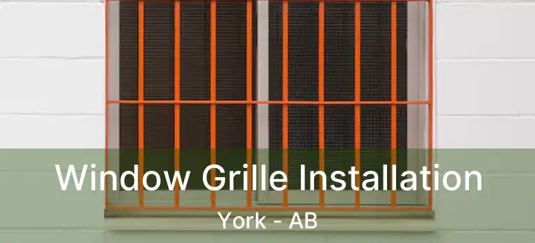  Window Grille Installation York - AB