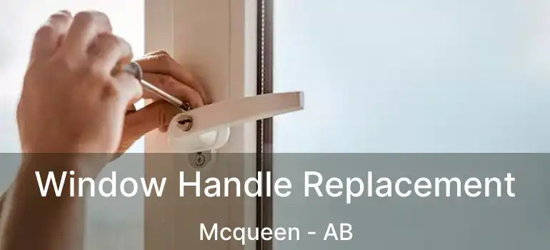  Window Handle Replacement Mcqueen - AB