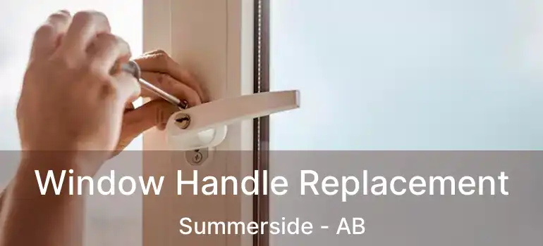  Window Handle Replacement Summerside - AB