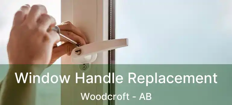  Window Handle Replacement Woodcroft - AB