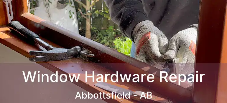  Window Hardware Repair Abbottsfield - AB