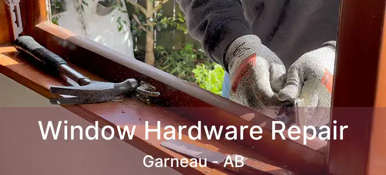  Window Hardware Repair Garneau - AB